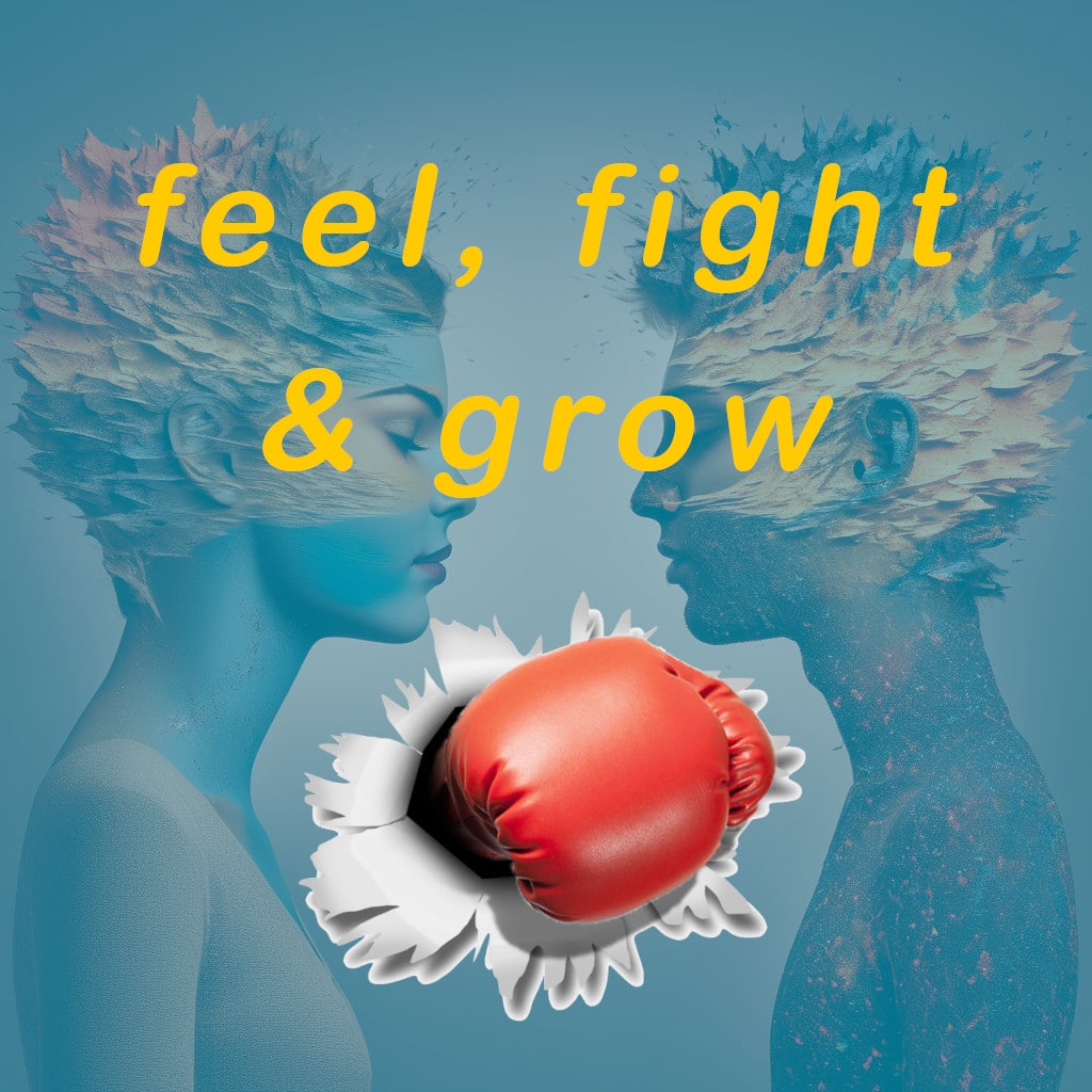 Feel, fight and grow – gib Deiner Energie eine Richtung