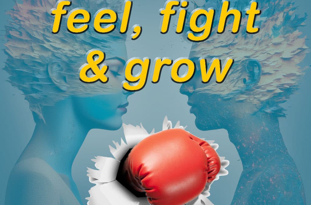 feel, fight and grow